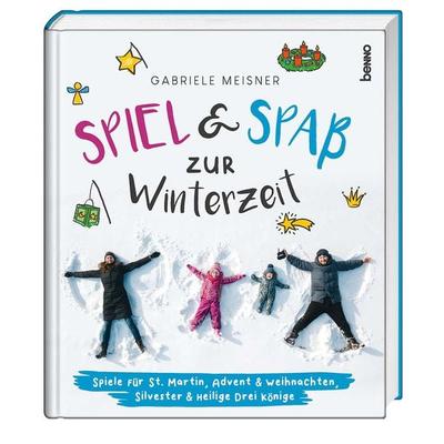 Spiel und Spaß zur Winterzeit, Gebundene Ausgabe von Gabriele Meisner, St. Benno