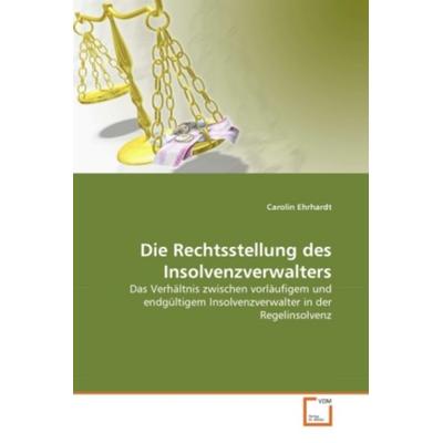 Ehrhardt, C: Rechtsstellung des Insolvenzverwalters, Taschenbuch von Carolin Ehrhardt, VDM, 978-3-639-29048-6