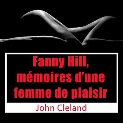 Mémoires d'une femme de plaisir - John Cleland, Audio, 9782821102675