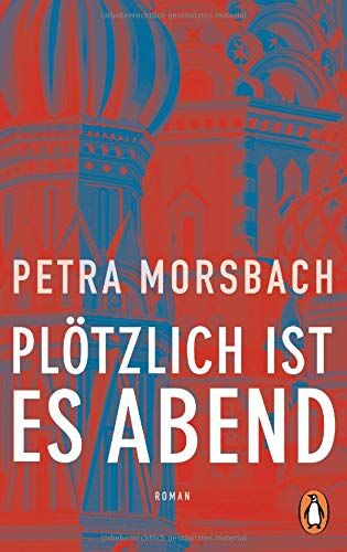 Petra Morsbach - Plötzlich ist es Abend: Roman - Preis vom 12.10.2026 11:37:12 h