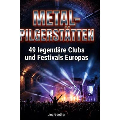 Metal-Pilgerstätten, Gebundene Ausgabe von Lina Günther, BoD - Books on Demand, 978-3-695-39165-3