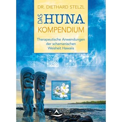 Das Huna-Kompendium, Taschenbuch von Diethard Stelzl, Schirner, 978-3-8434-1181-3