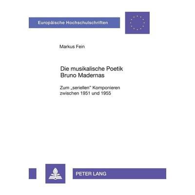 Die musikalische Poetik Bruno Madernas -