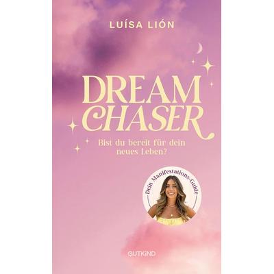 Dream Chaser, Gebundene Ausgabe von Luísa Lión, Gutkind Verlag