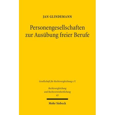 Personengesellschaften zur Ausübung freier Berufe, Taschenbuch von Jan Glindemann, Mohr Siebeck, 978-3-16-156562-5