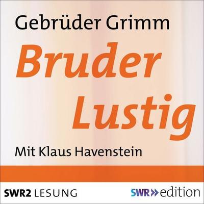 Bruder Lustig - Gebrüder Grimm, Audio, 9783956156748