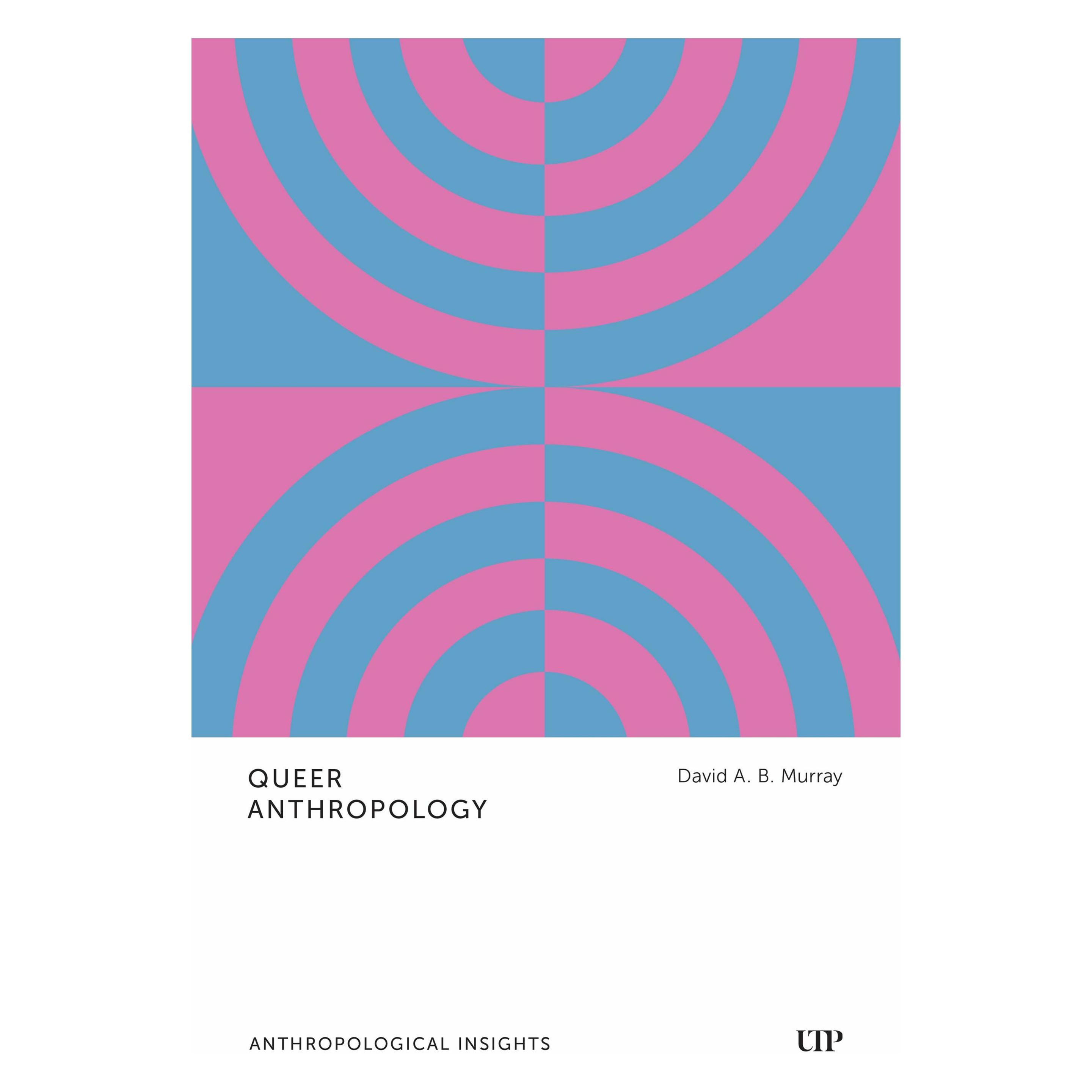 University Of Toronto Queer Anthropology (Englisch, David A.B. Murray) (59353474)
