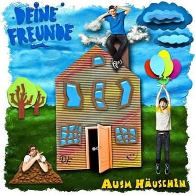 Deine Freunde: Ausm Häuschen - Deine Freunde, Audio