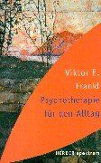 Frankl, Viktor E. - Psychotherapie für den Alltag: Rundfunkvorträge über Seelenheilkunde (HERDER spektrum) - Preis vom 04.10.2026 03:51:26 h