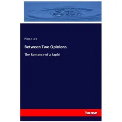 Between Two Opinions, Fachbücher von Pierre Loti