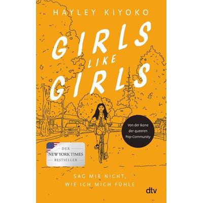 Girls like girls – Sag mir nicht, wie ich mich fühle, Taschenbuch von Hayley Kiyoko, dtv, 978-3-423-74096-8