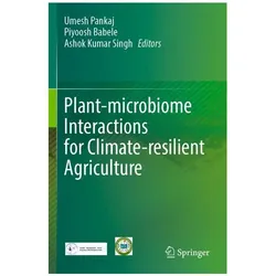 Plant-microbiome Interactions for Climate-resilient Agriculture, Fachbücher von Ashok Kumar Singh, Piyoosh Babele