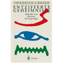 Entzifferte Geheimnisse, Fachbücher von Friedrich L. Bauer