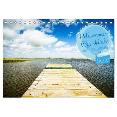 Pellwormer Ogenblicke, ein Streifzug durch ein Inseljahr (Tischkalender 2027 DIN A5 quer), CALVENDO Monatskalender