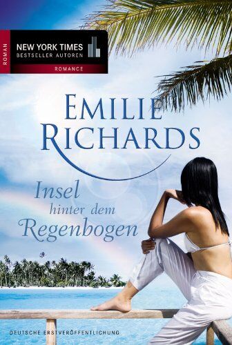 Emilie Richards - Insel hinter dem Regenbogen - Preis vom 09.10.2026 07:28:09 h