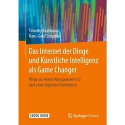 Das Internet der Dinge und Künstliche Intelligenz als Game Changer, Fachbücher von Timothy Kaufmann, Hans-Gerd Servatius
