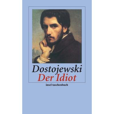 Der Idiot, Taschenbuch von Fjodor M. Dostojewski, Insel, 978-3-458-35203-7
