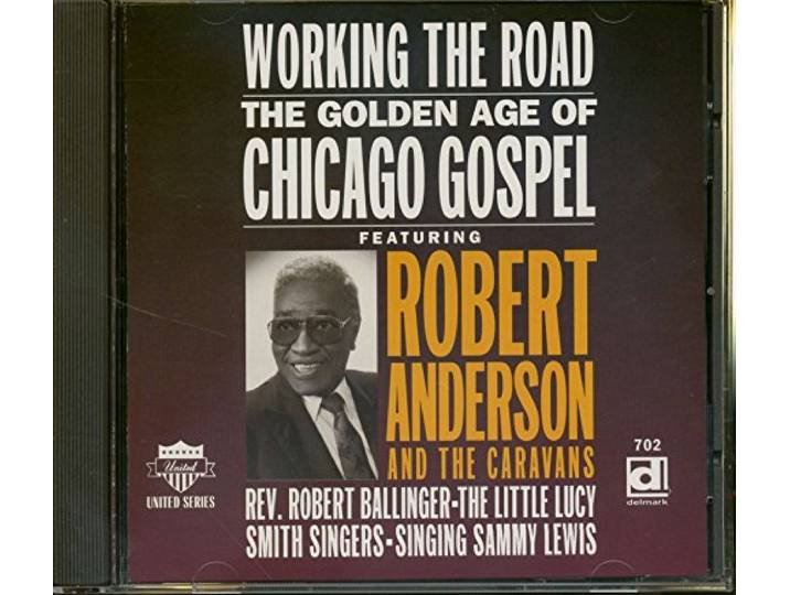 Robert & Robert Ballinger Anderson - Working The Road. The Golden Age Of
