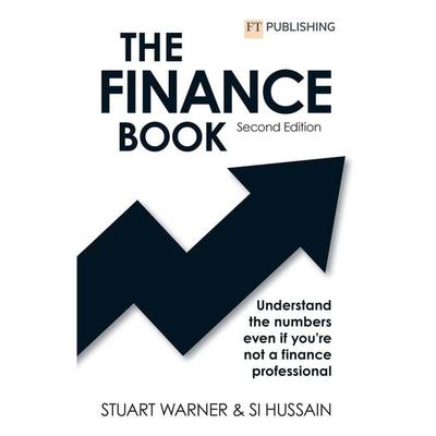 The Finance Book 2e: Understand the numbers even if you're not a finance professional, Taschenbuch von Stuart Warner,Si Hussain, Pearson Studium,