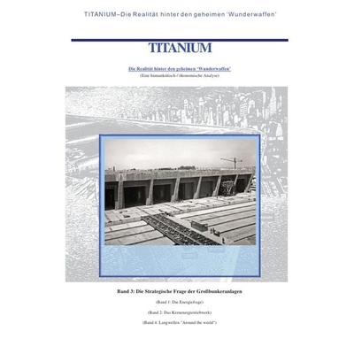 Titanium / Titanium – Die Realität hinter den geheimen Wunderwaffen, Taschenbuch von William Wiggert, Epubli, 978-3-7450-4453-9