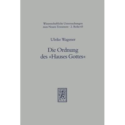 Die Ordnung des 'Hauses Gottes'; Taschenbuch von Ulrike Wagener, Mohr Siebeck, 978-3-16-146304-4