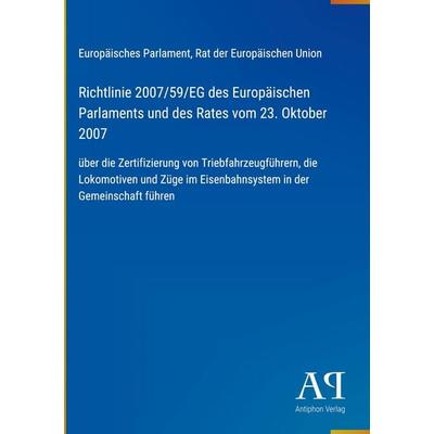 Richtlinie 2007/59/EG des Europäischen Parlaments und des Rates vom 23. Oktober 2007, Gebundene Ausgabe von Europäisches Parlament,Rat der