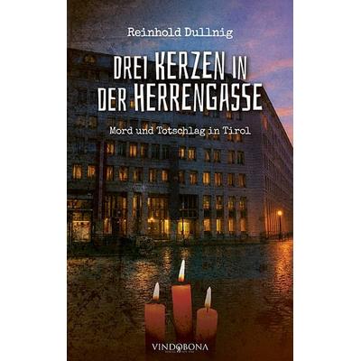Drei Kerzen in der Herrengasse, Taschenbuch von Reinhold Dullnig, Vindobona Verlag, 978-3-903579-98-9