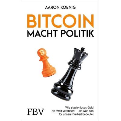 Bitcoin macht Politik, Taschenbuch von Aaron Koenig, Finanzbuch Verlag, 978-3-95972-847-8