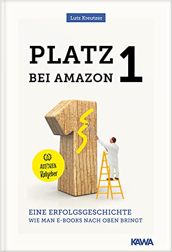Lutz Kreutzer - Platz 1 bei amazon: Wie man E-Books nach oben bringt - Preis vom 09.10.2026 07:28:09 h
