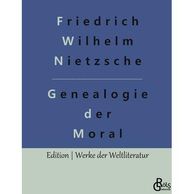 Zur Genealogie der Moral, Gebundene Ausgabe von Friedrich Nietzsche, Gröls Verlag, 978-3-9882808-5-5