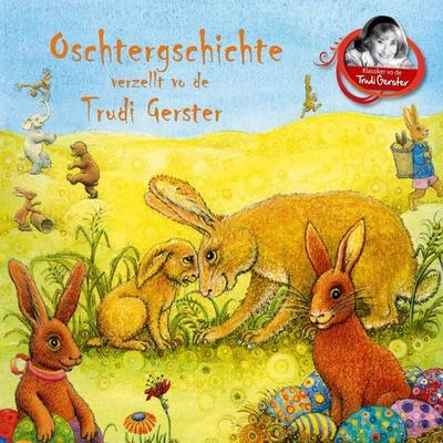Oschtergschichte verzellt vo de Trudi Gerster - Trudi Gerster, Audio, 4066338856593
