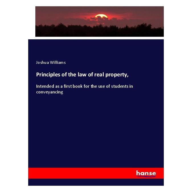 Hansebooks Principles of the law of real property (Englisch, Softcover, Joshua Williams) (56048714)