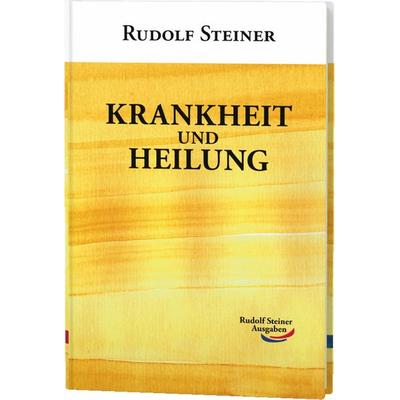 Krankheit und Heilung, Gebundene Ausgabe von Rudolf Steiner, Rudolf Steiner, 978-3-86772-152-3