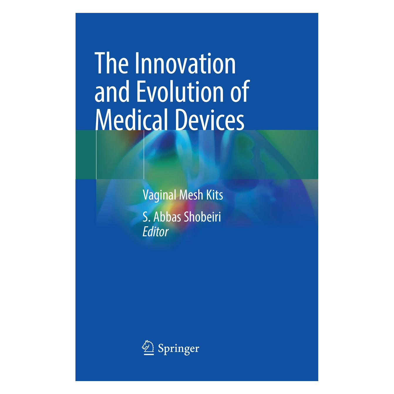 Springer The Innovation and Evolution of Medical Devices (Englisch, Softcover, S. Abbas Shobeiri) (56112970)