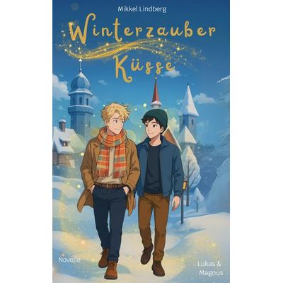 Winterzauber Küsse, Taschenbuch von Mikkel Lindberg, BoD – Books on Demand, 978-3-695-10018-7