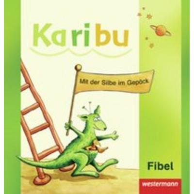 Karibu. Fibel, Taschenbuch von Esther Mager,Katharina Berg,Astrid Eichmeyer,Maria Gönning,Gerburg Kirsch, Westermann Schulbuchverlag