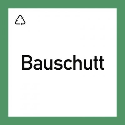 Wertstoffkennzeichnung "Bauschutt", Folie, 300x300 mm