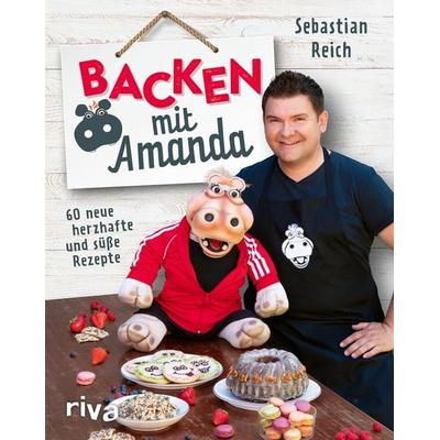 Backen mit Amanda, Gebundene Ausgabe von Sebastian Reich,Stephanie Just, Riva, 978-3-7423-1956-2