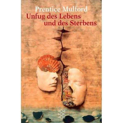 Unfug des Lebens und des Sterbens, Taschenbuch von Prentice Mulford, Fischer Taschenbuch Verlag, 978-3-596-21890-5