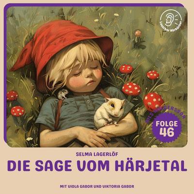 Die Sage vom Härjetal (Nils Holgersson, Folge 46) - Selma Lagerlöf, Audio, 9783711925152