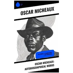 Oscar Micheaux: Autobiographical Works, Sachbücher von Oscar Micheaux