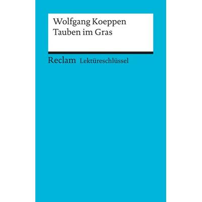 Lektüreschlüssel zu Wolfgang Koeppen: Tauben im Gras, Taschenbuch von Wolfgang Pütz, Reclam, Philipp