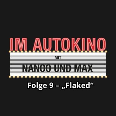 Im Autokino, Folge 9: Flaked - Max,Chris Nanoo, Audio, 4260507134028