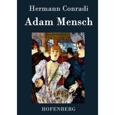 Adam Mensch, Gebundene Ausgabe von Hermann Conradi, Hofenberg, 978-3-8430-7172-7