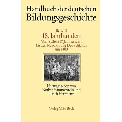 Handbuch der deutschen Bildungsgeschichte Bd. 2: 18. Jahrhundert, Gebundene Ausgabe von Christa Berg,August Buck,Christoph Führ,Notker