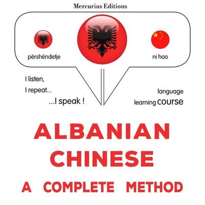 Albanian - Chinese : a complete method - James Gardner, Audio, 9782821169920
