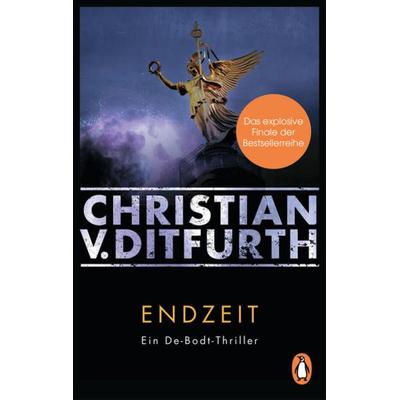 Endzeit, Taschenbuch von Christian v. Ditfurth, Penguin, 978-3-328-10850-4