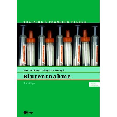 Blutentnahme (Print inkl. digitaler Ausgabe), Taschenbuch von ABZ Verbund Pflege HF, Hep verlag, 978-3-0355-2060-6