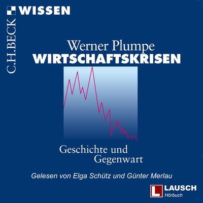 Wirtschaftskrisen - Werner Plumpe, Audio, 4260158974677