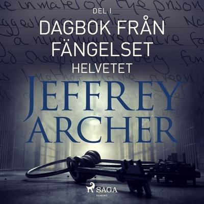 Dagbok från fängelset - Helvetet - Jeffrey Archer, Audio, 9788726467093